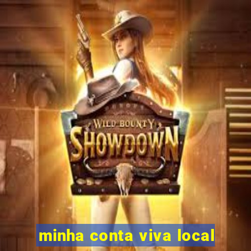 minha conta viva local